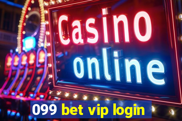 099 bet vip login